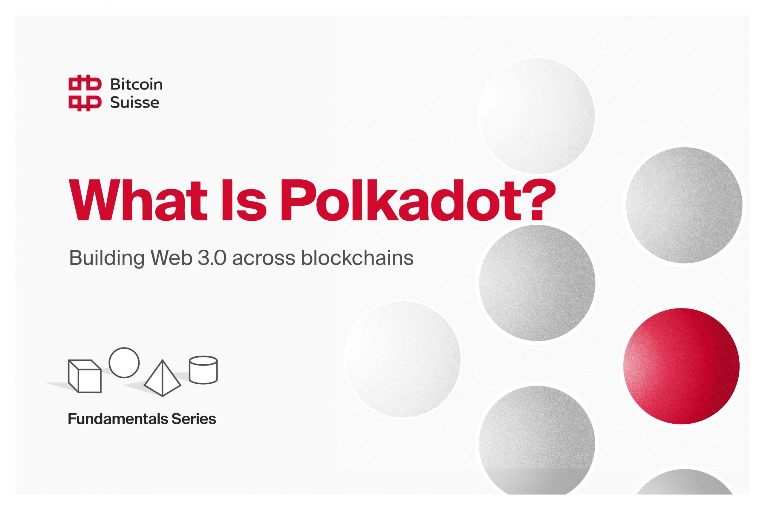 What is Polkadot? | Research & Fundamentals | Bitcoin Suisse