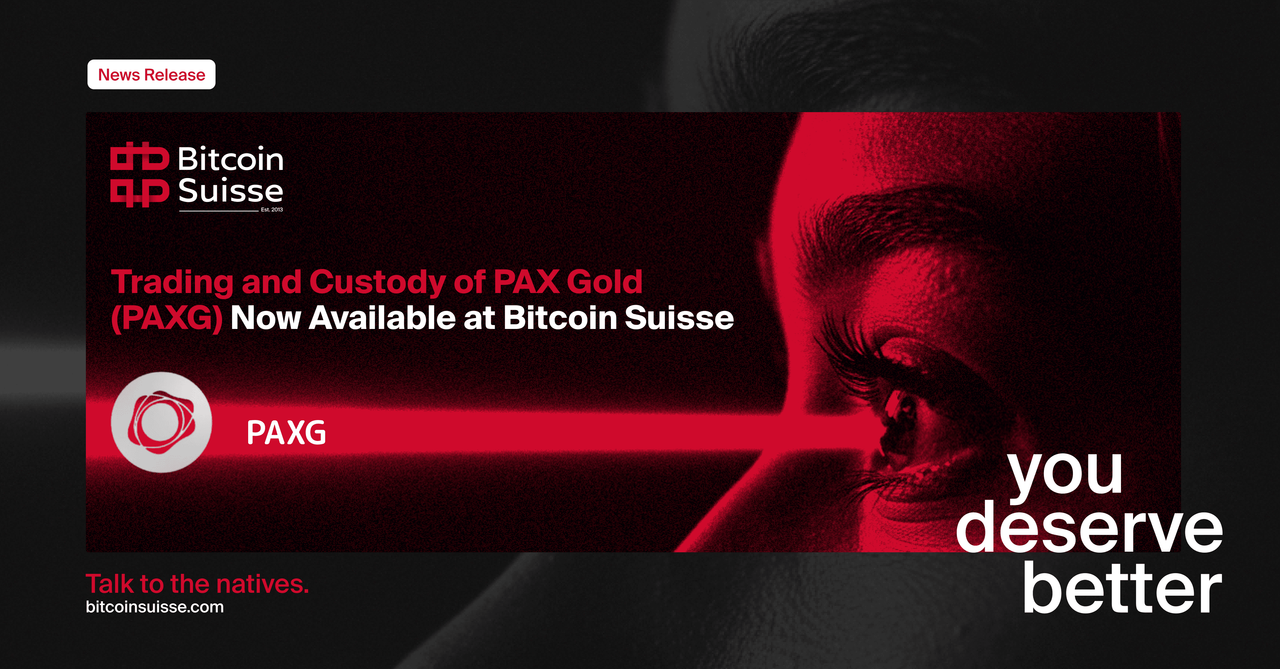 Trading and Custody of PAX Gold (PAXG) Now Available at Bitcoin Suisse